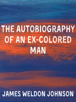 cover image of The Autobiography of an Ex-Colored Man